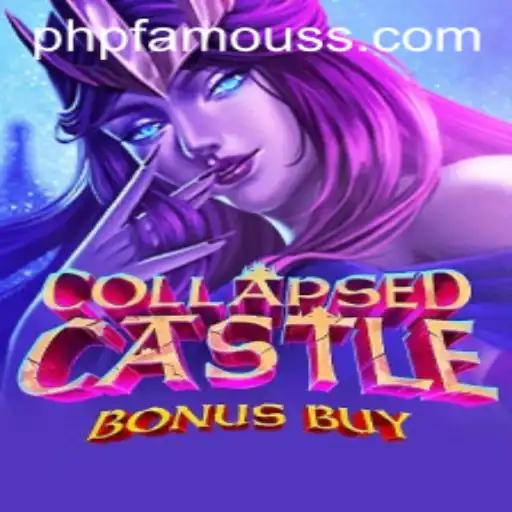 Exploring the Mysteries of CollapsedCastleBonusBuy and Understanding the PHPFAMOUS Phenomenon
