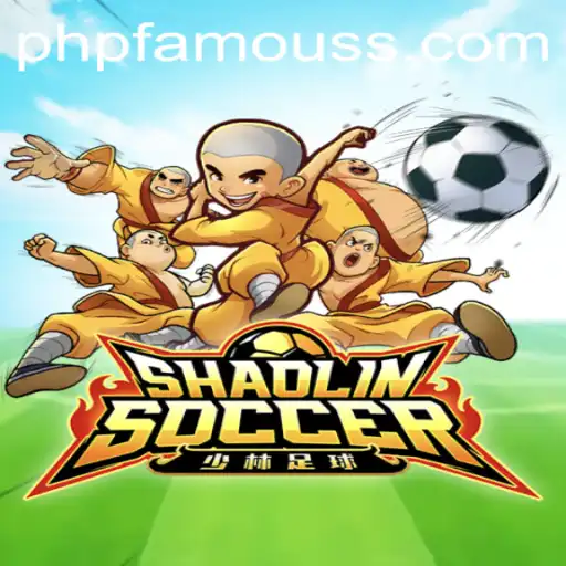 Exciting World of ShaolinSoccer and the Rise of PHPFAMOUS