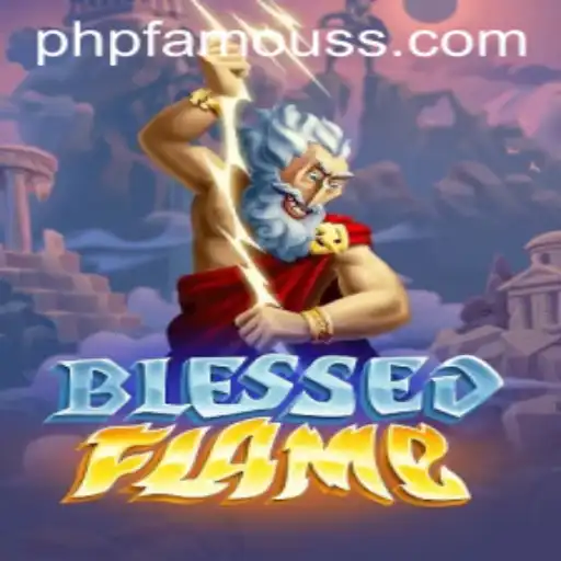 Dive into the World of BlessedFlame: An Exciting New Adventure